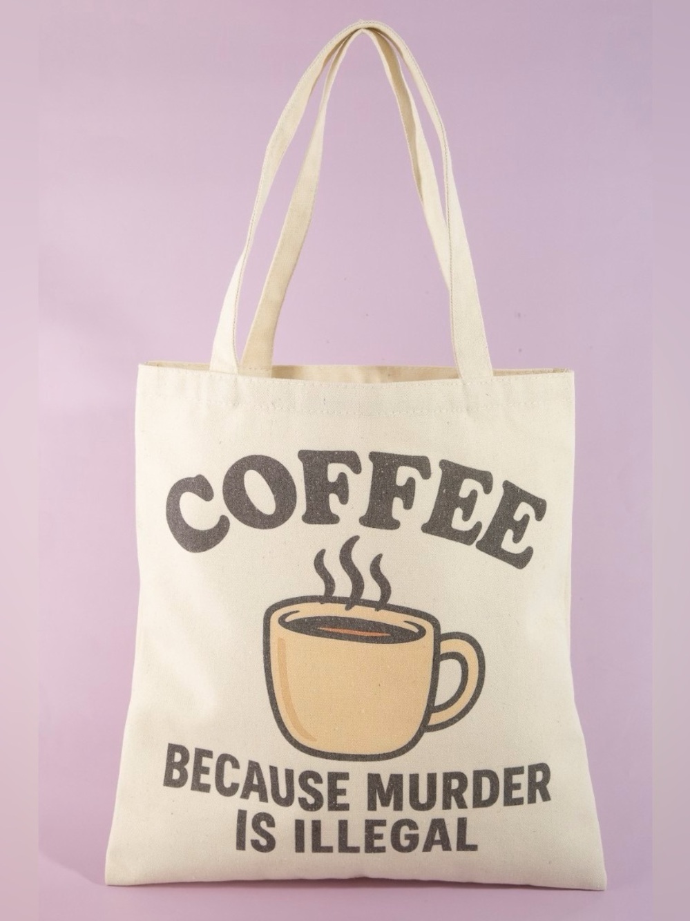 Fame Coffee Because Murder Is Illegal Tote Bag
